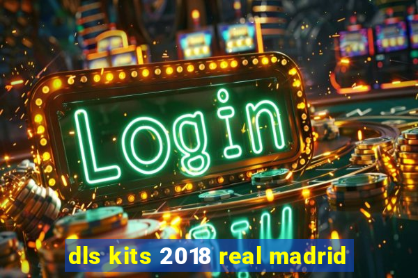 dls kits 2018 real madrid